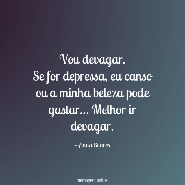 Vou devagar