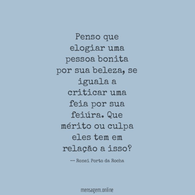Penso que elogiar uma pessoa bonita por sua beleza