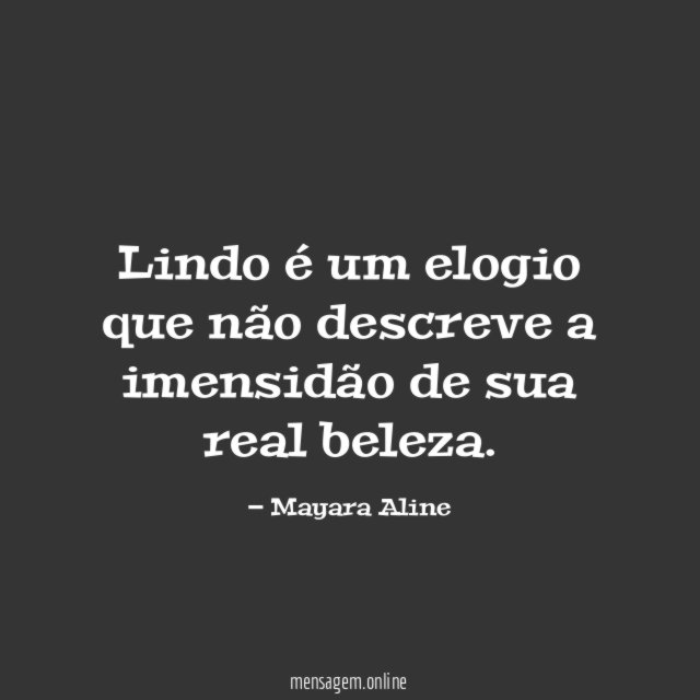 Lindo é um elogio que não descreve a