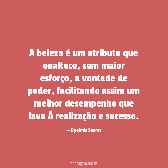 A beleza é um atributo que enaltece