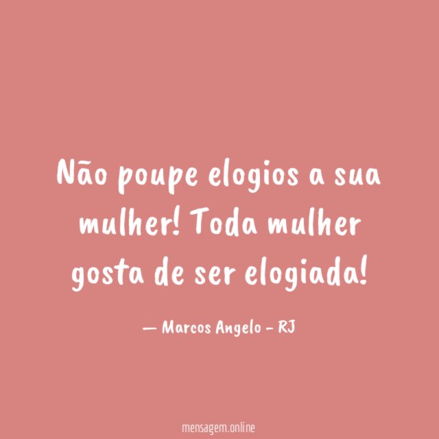 Não poupe elogios a sua mulher