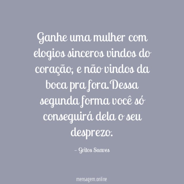 Ganhe uma mulher com elogios sinceros vindos do coração