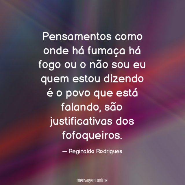 Pensamentos como onde há fumaça há fogo ou