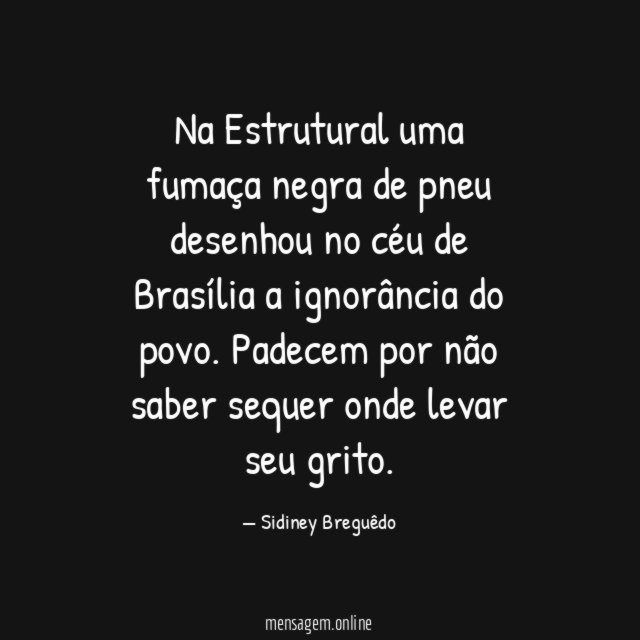 Na Estrutural uma fumaça negra de pneu desenhou
