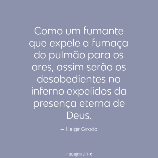 Como um fumante que expele a fumaça do