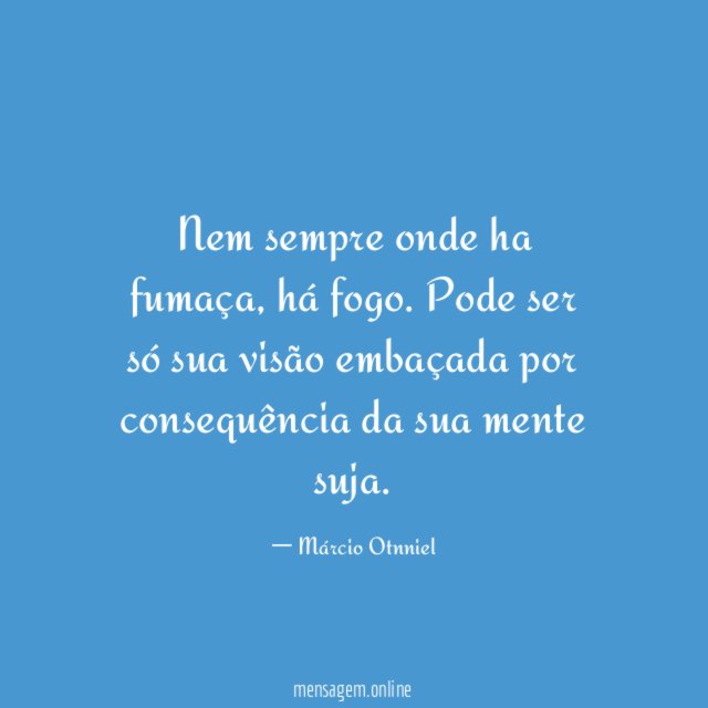 Nem sempre onde ha fumaça