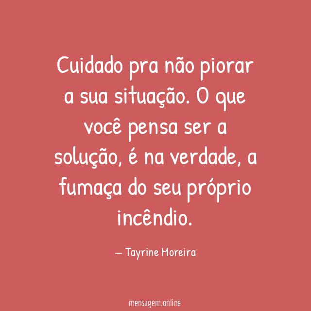 Cuidado pra não piorar a sua situação