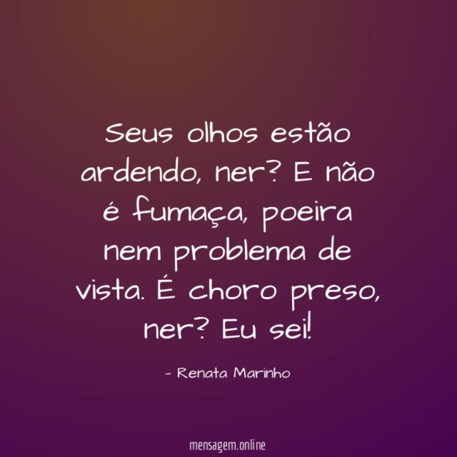 Seus olhos estão ardendo