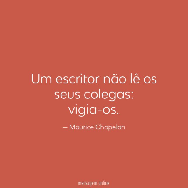 Um escritor não lê os seus colegas