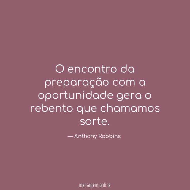 O encontro da preparação com a oportunidade gera
