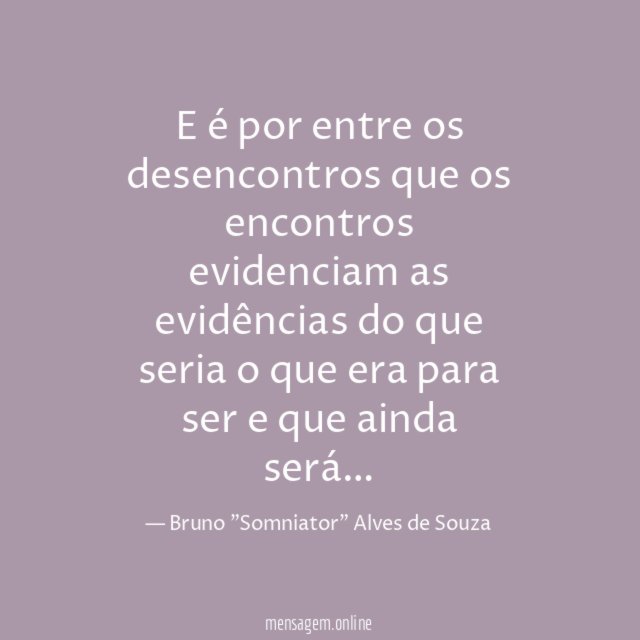 E é por entre os desencontros que os