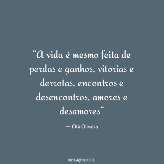 A vida é mesmo feita de perdas e ganhos