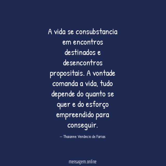 A vida se consubstancia em encontros destinados e desencontros propositais