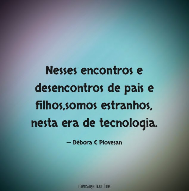 Nesses encontros e desencontros de pais e filhos