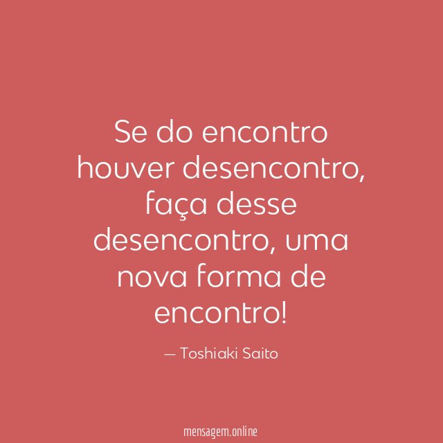 Se do encontro houver desencontro