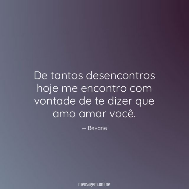 De tantos desencontros hoje me encontro com vontade