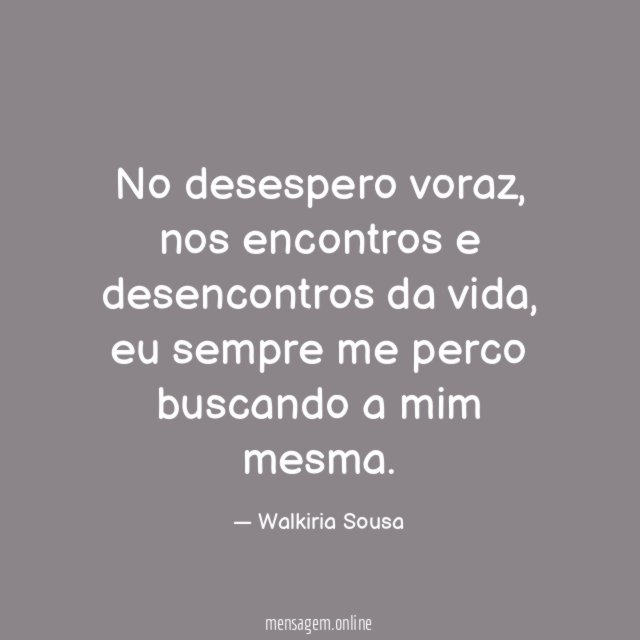 No desespero voraz