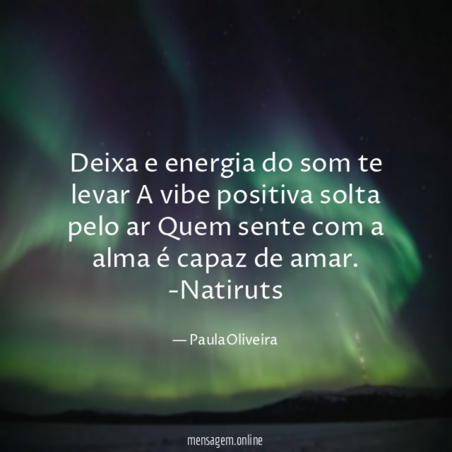 Deixa e energia do som te levar A