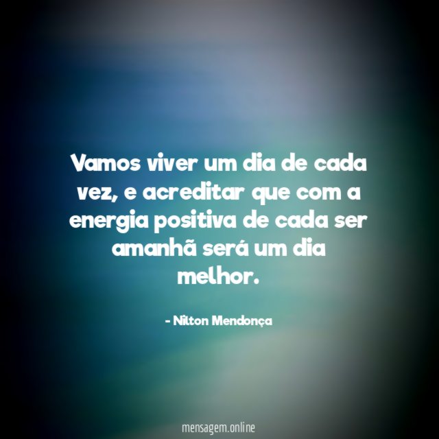 Vamos viver um dia de cada vez