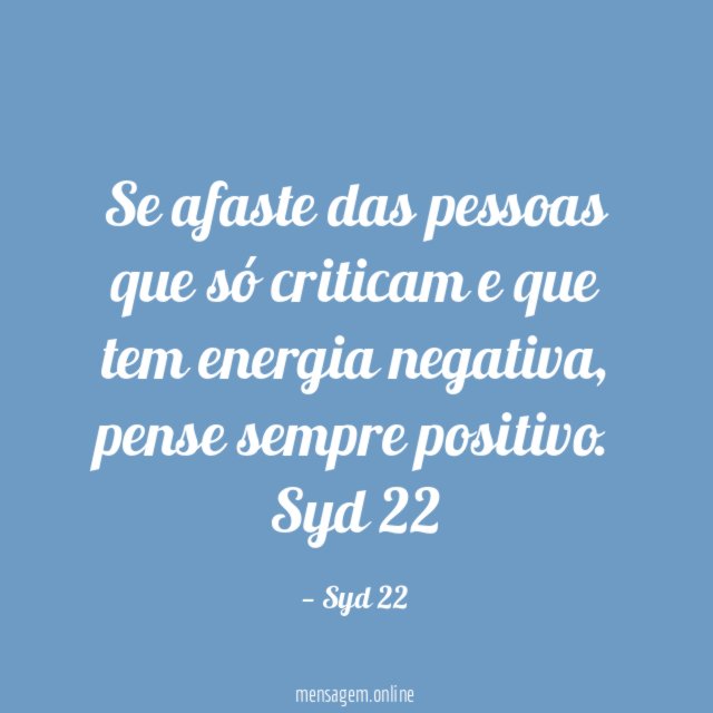 Se afaste das pessoas que só criticam e que tem energia negativa