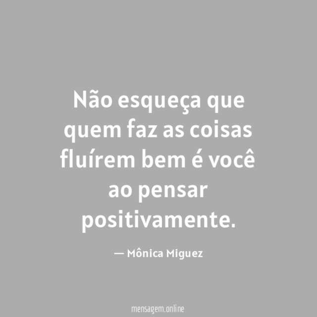 Não esqueça que quem faz as coisas fluírem
