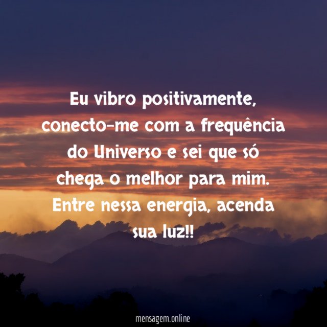 Eu vibro positivamente