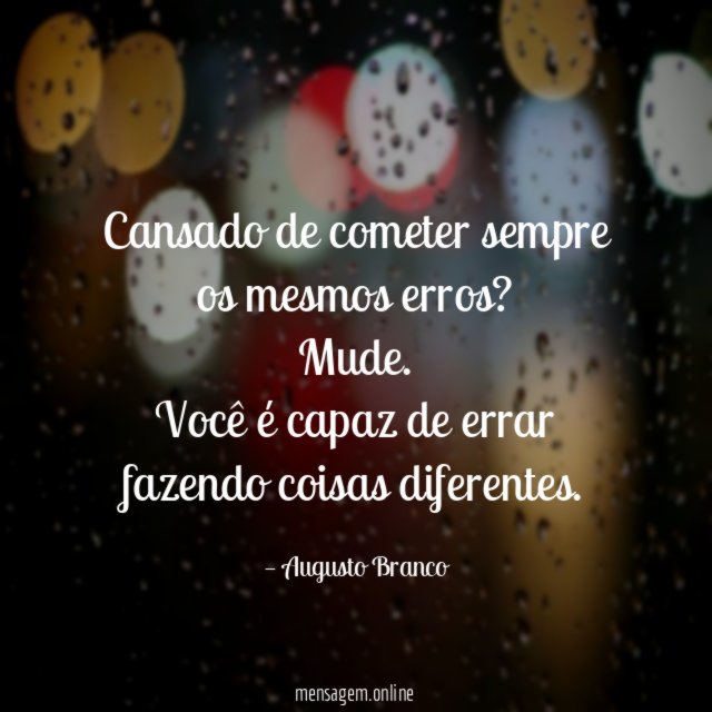 Cansado de cometer sempre os mesmos erros