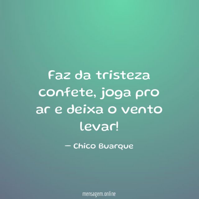 Faz da tristeza confete