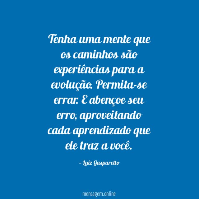 Tenha uma mente que os caminhos são experiências