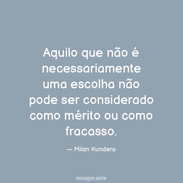 Aquilo que não é necessariamente uma escolha não