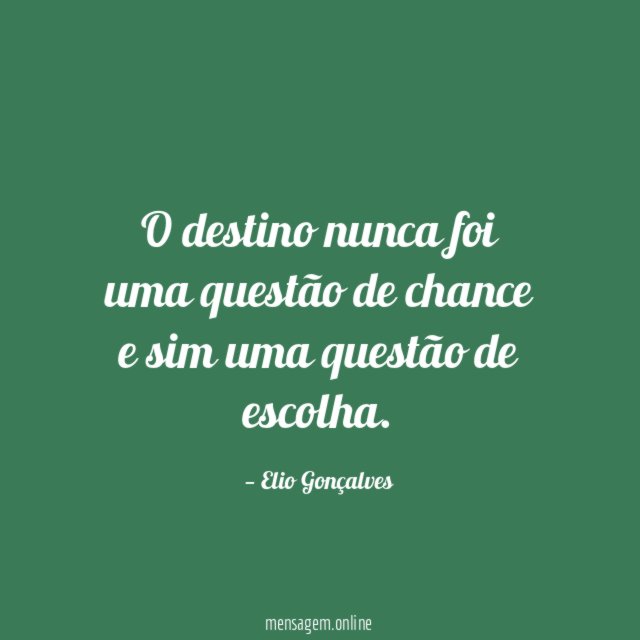 O destino nunca foi uma questão de chance