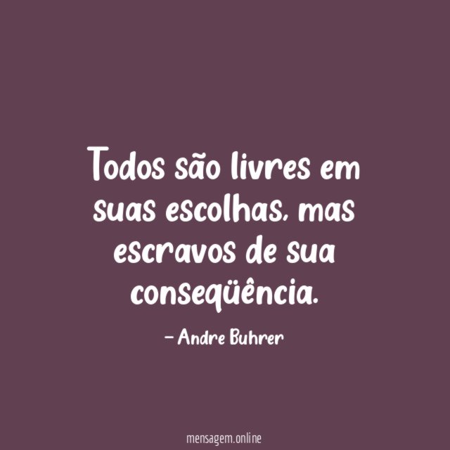 Todos são livres em suas escolhas