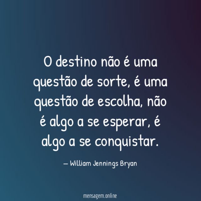 O destino não é uma questão de sorte