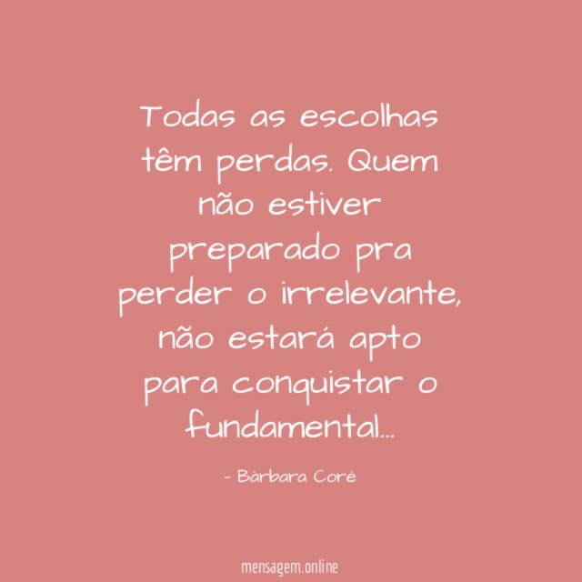 Todas as escolhas têm perdas