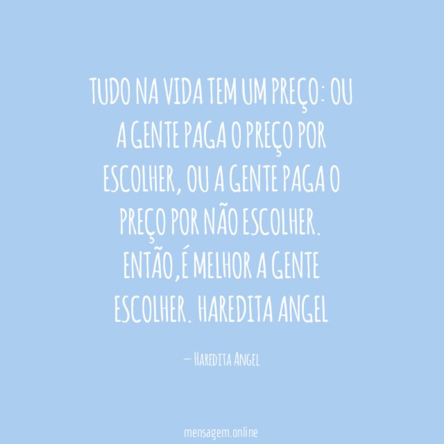 Tudo na vida tem um preço