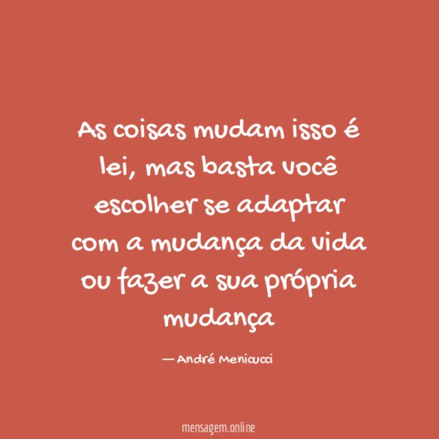 As coisas mudam isso é lei
