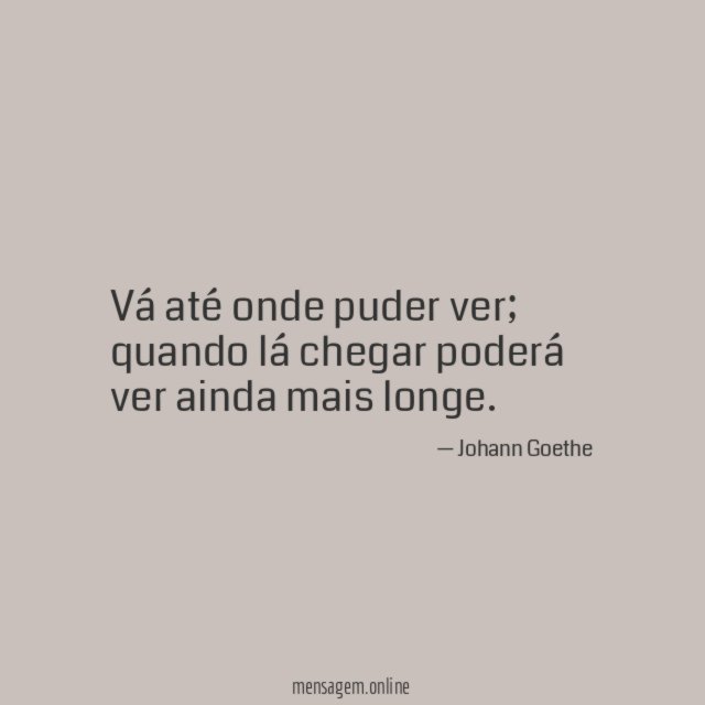 Vá até onde puder ver