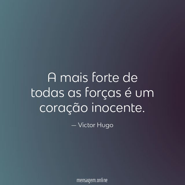 A mais forte de todas as forças é um coração inocente