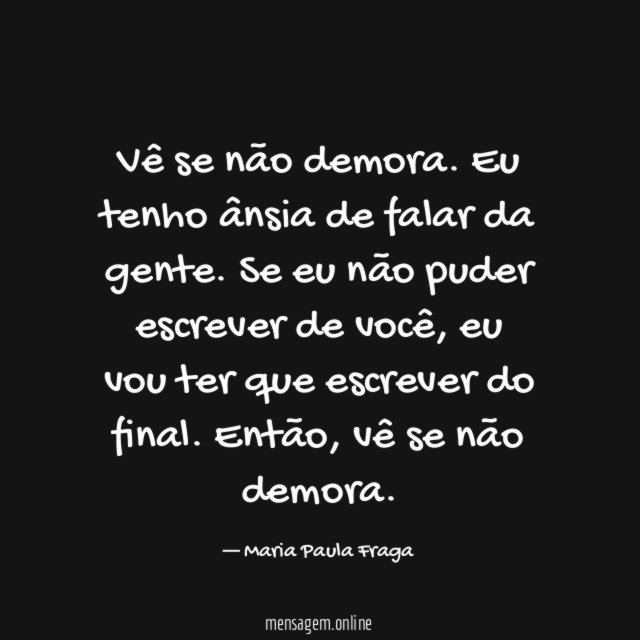 Vê se não demora