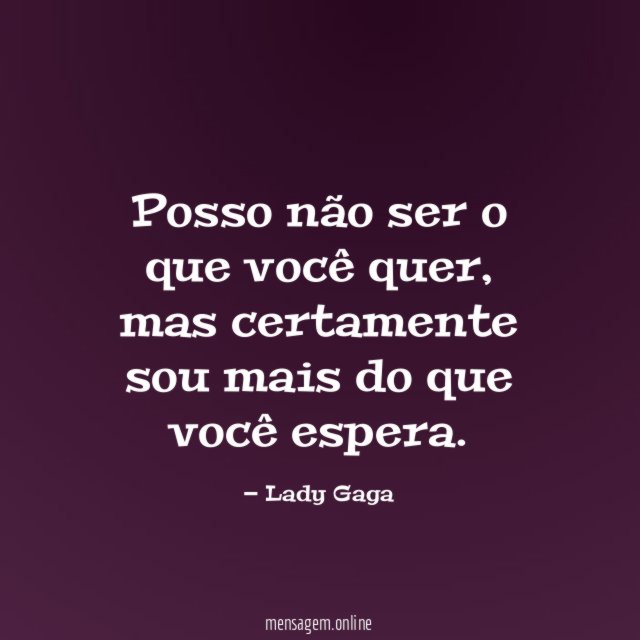 Posso não ser o que você quer