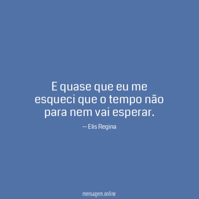 E quase que eu me esqueci que