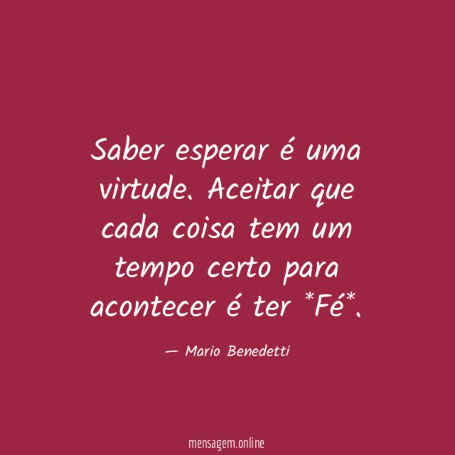 Saber esperar é uma virtude