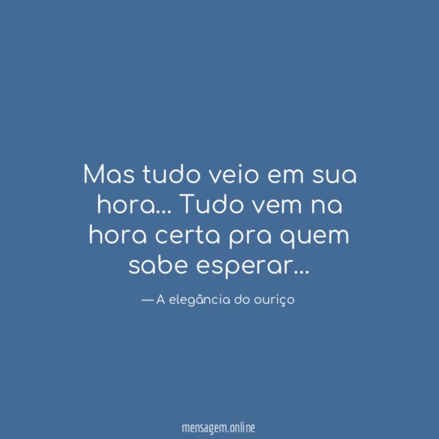 Mas tudo veio em sua hora