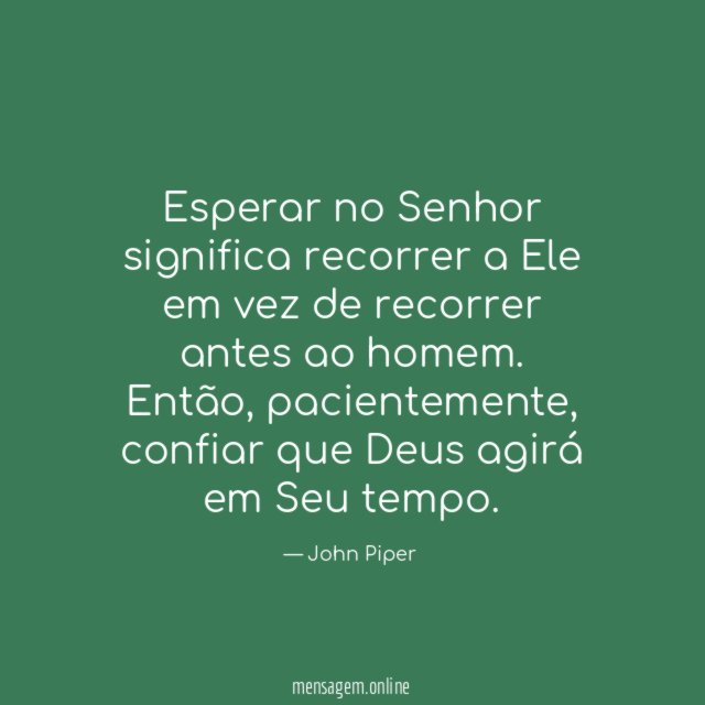 Esperar no Senhor significa recorrer a Ele em