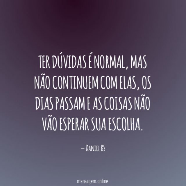 Ter dúvidas é normal