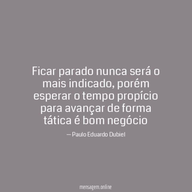 Ficar parado nunca será o mais indicado