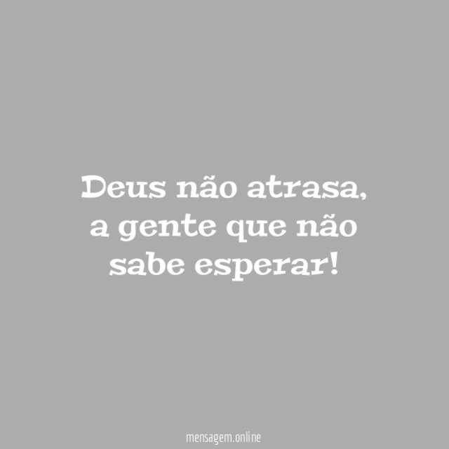 Deus não atrasa