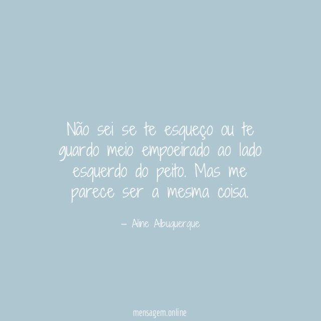 Não sei se te esqueço ou te guardo