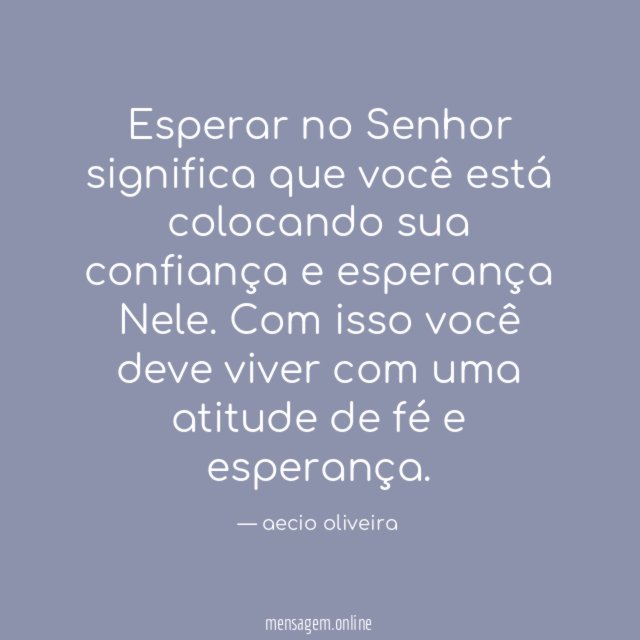 Esperar no Senhor significa que você está colocando