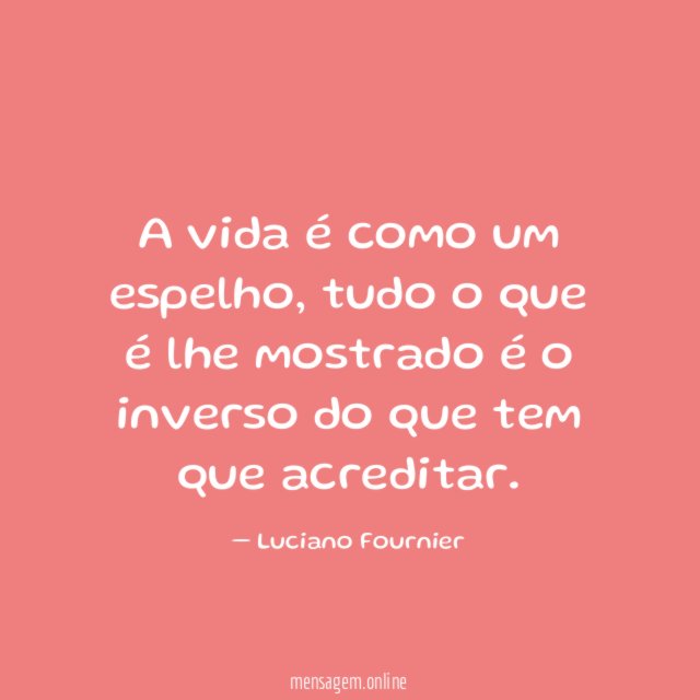 A vida é como um espelho